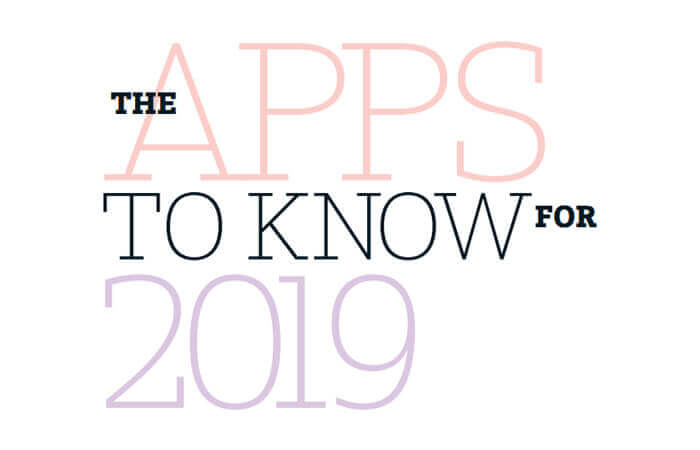 The apps to know for 2019